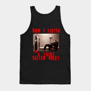 atcq how i listen Tank Top